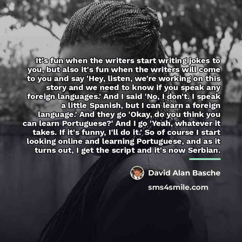 “It's fun when the writers start writing jokes to you,…” quote by David Alan Basche