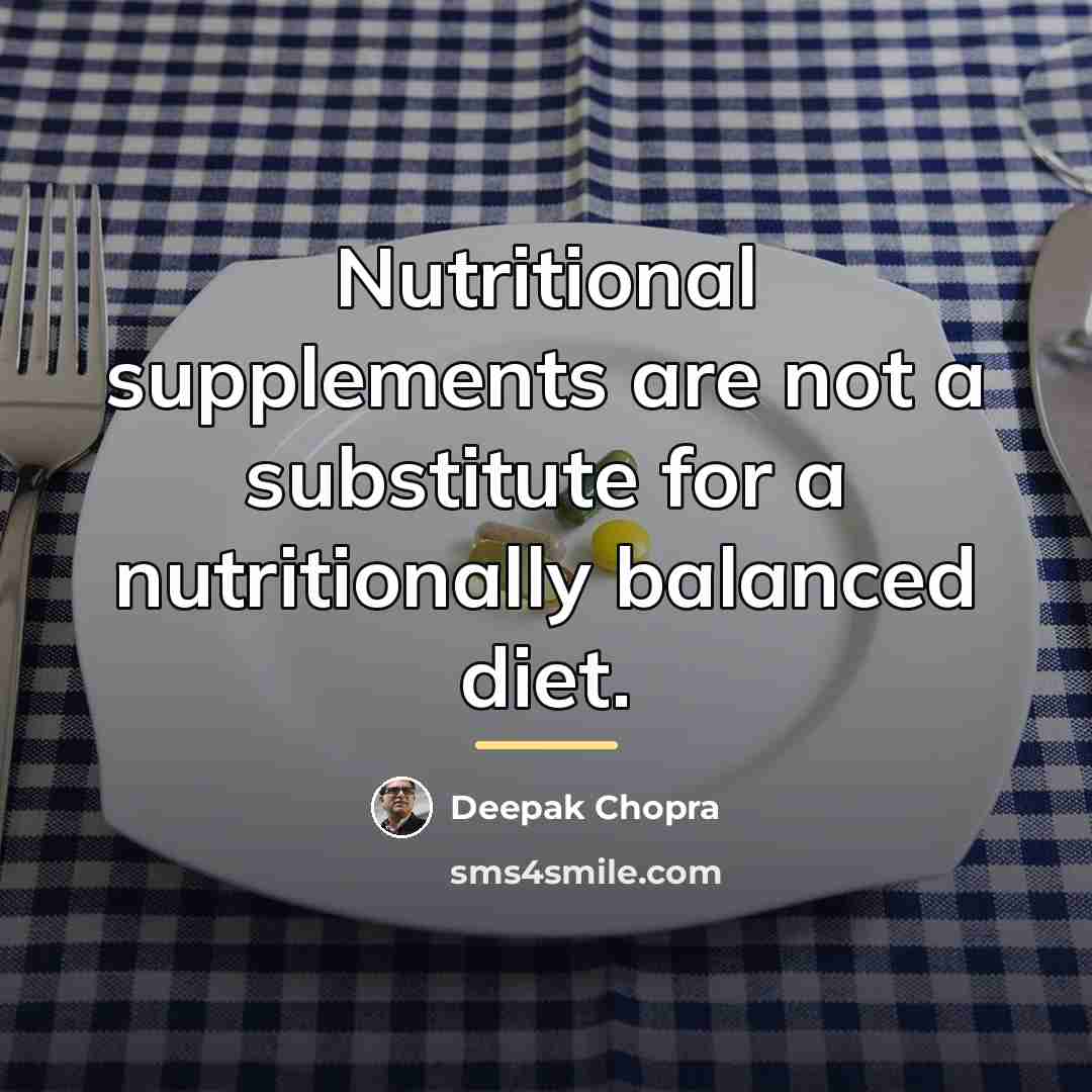 “Nutritional supplements are not a substitute for a nutritionally balanced…” quote by Deepak Chopra