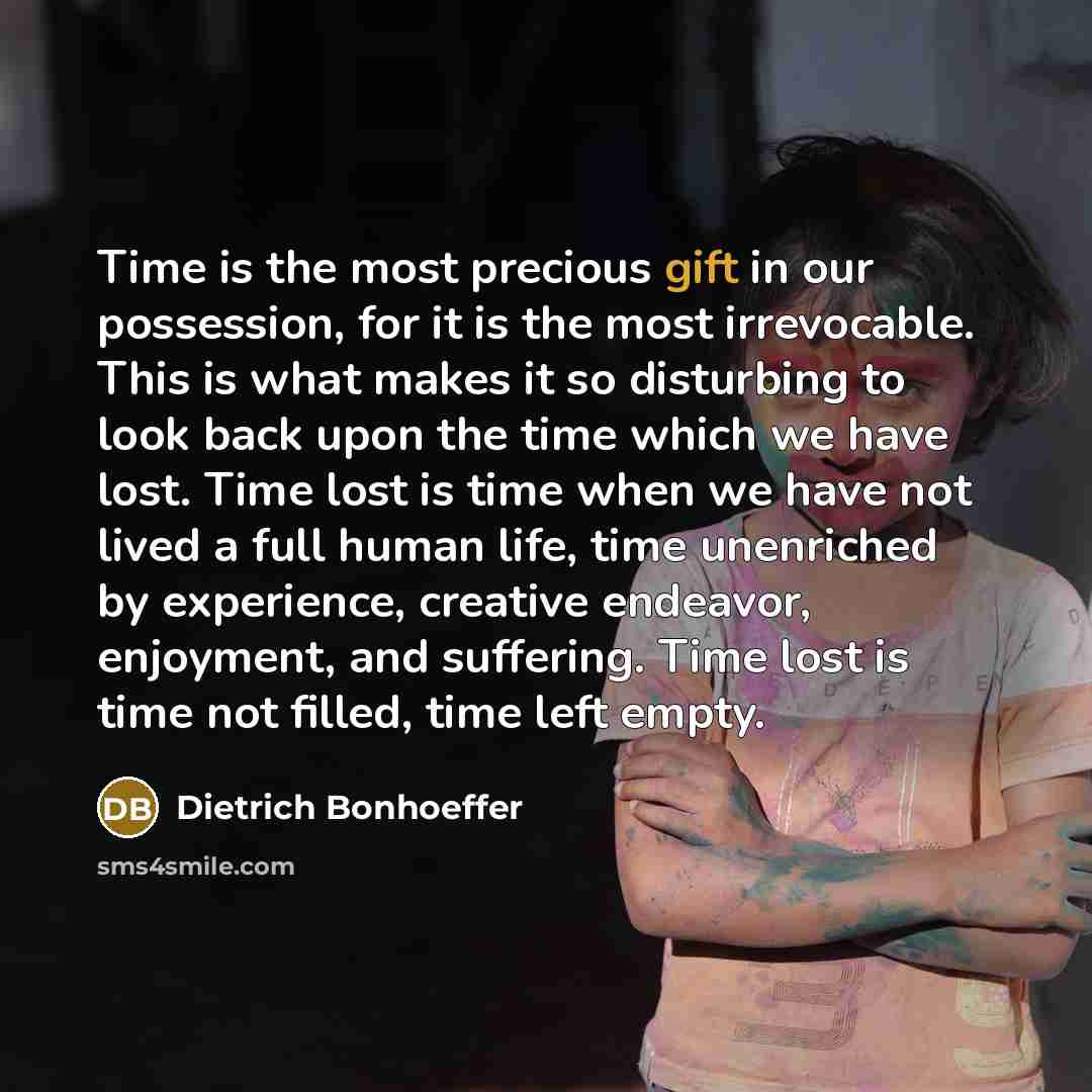 “Time is the most precious gift in our possession, for…” quote by Dietrich Bonhoeffer