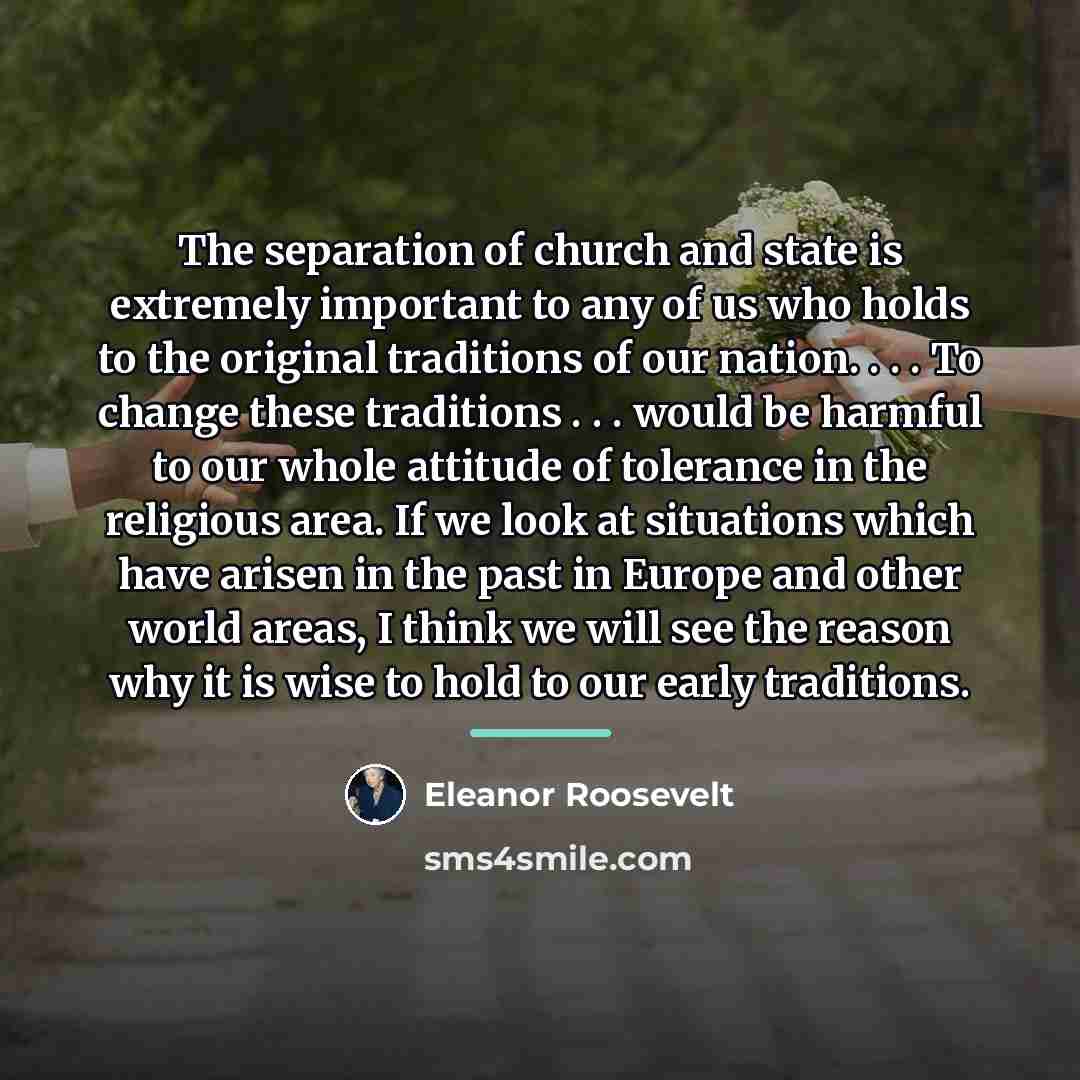 “The separation of church and state is extremely important to…” quote by Eleanor Roosevelt