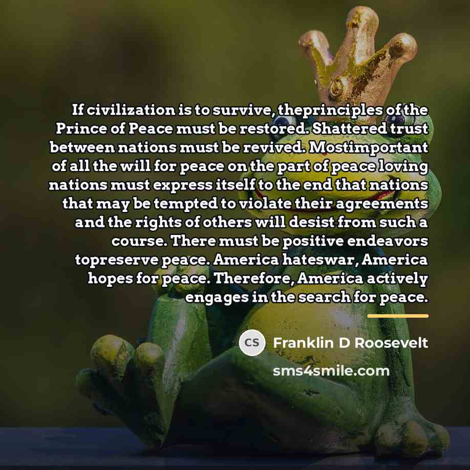“If civilization is to survive, theprinciples of the Prince of…” quote by Franklin D Roosevelt