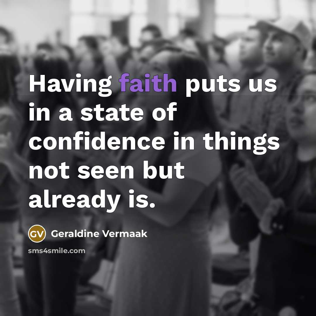 “Having faith puts us in a state of confidence in…” quote by Geraldine Vermaak