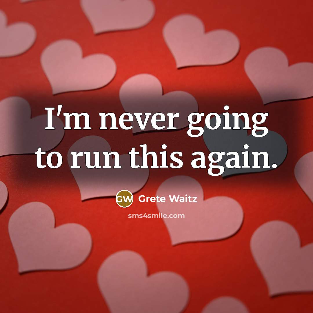 “I'm never going to run this again.…” quote by Grete Waitz