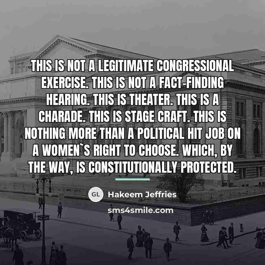 “This is not a legitimate congressional exercise. This is not…” quote by Hakeem Jeffries