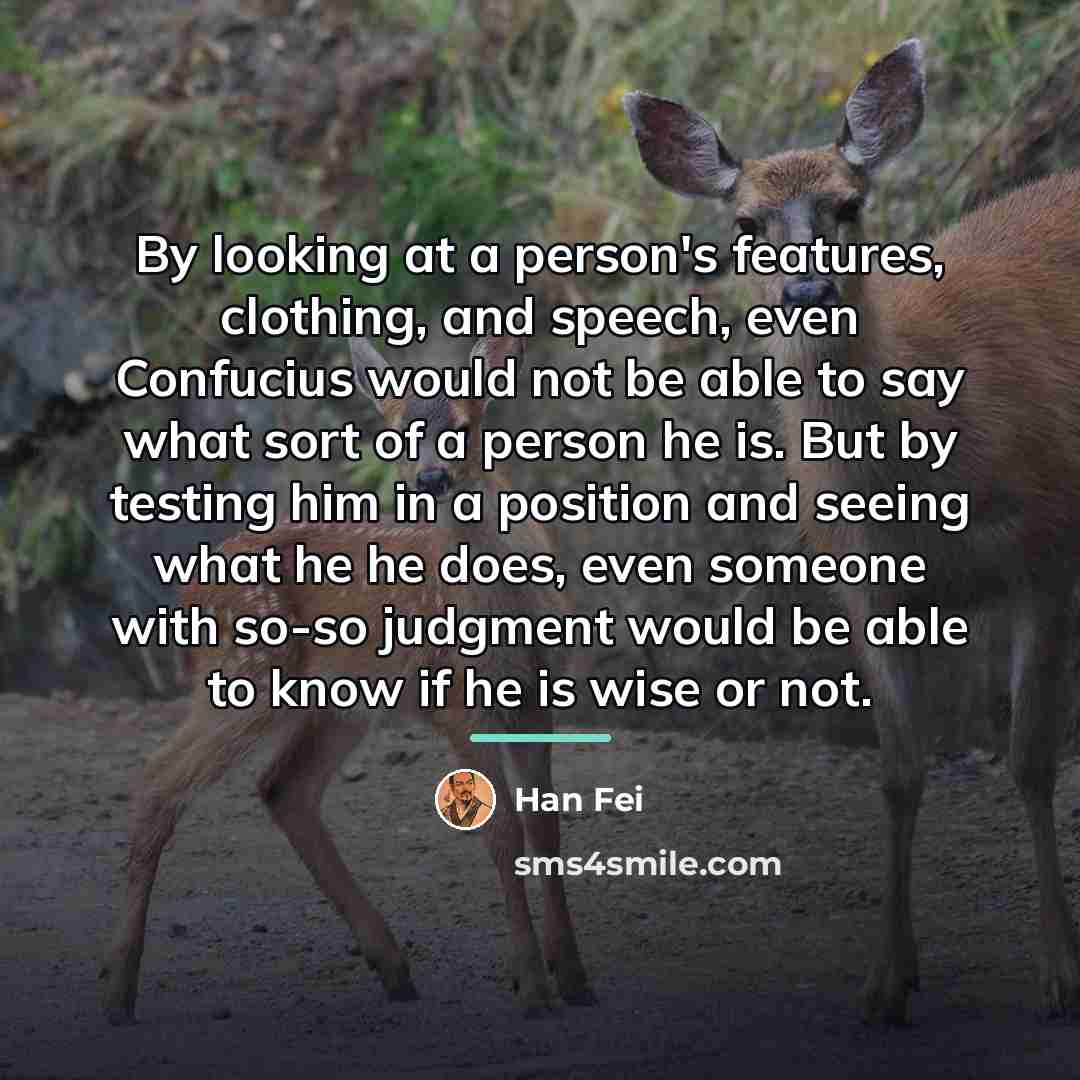 “By looking at a person's features, clothing, and speech, even…” quote by Han Fei