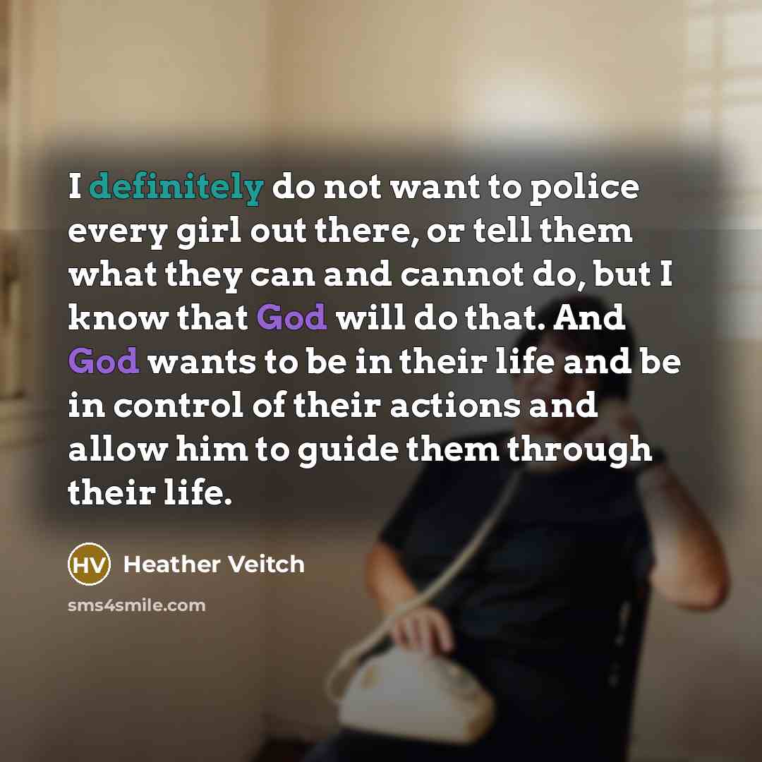 “I definitely do not want to police every girl out…” quote by Heather Veitch