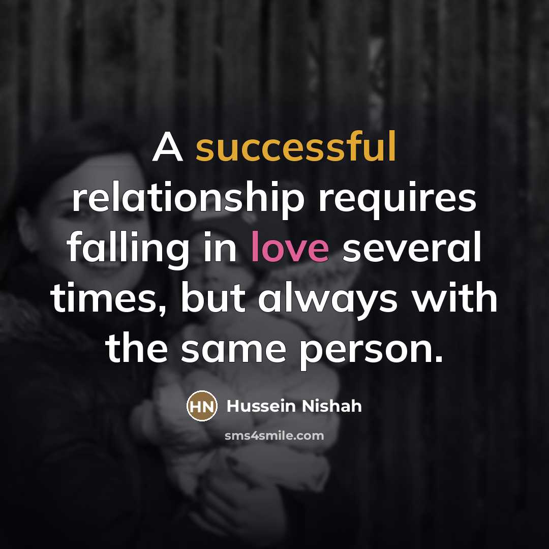 “A successful relationship requires falling in love several times, but…” quote by Hussein Nishah
