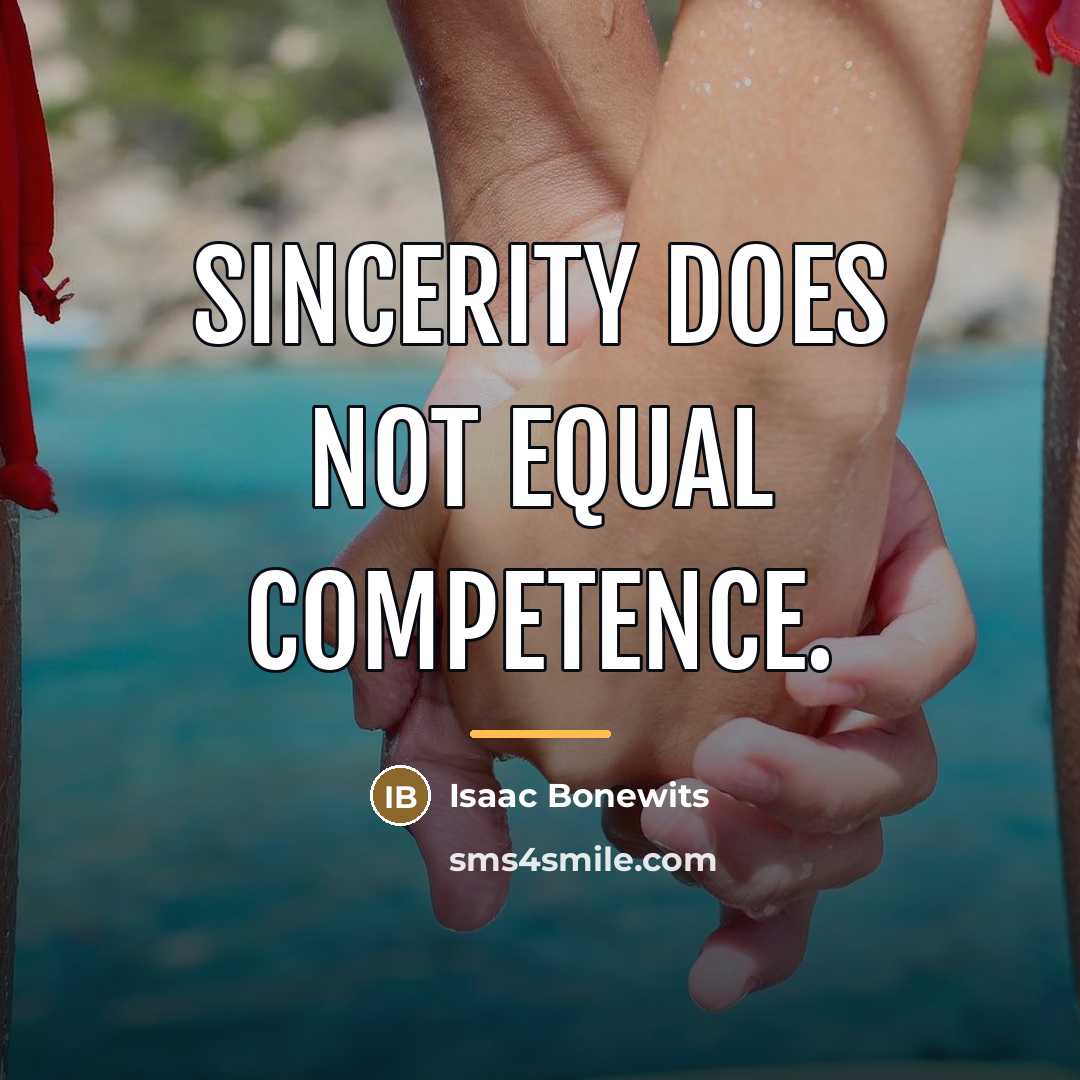 “Sincerity does not equal competence.…” quote by Isaac Bonewits