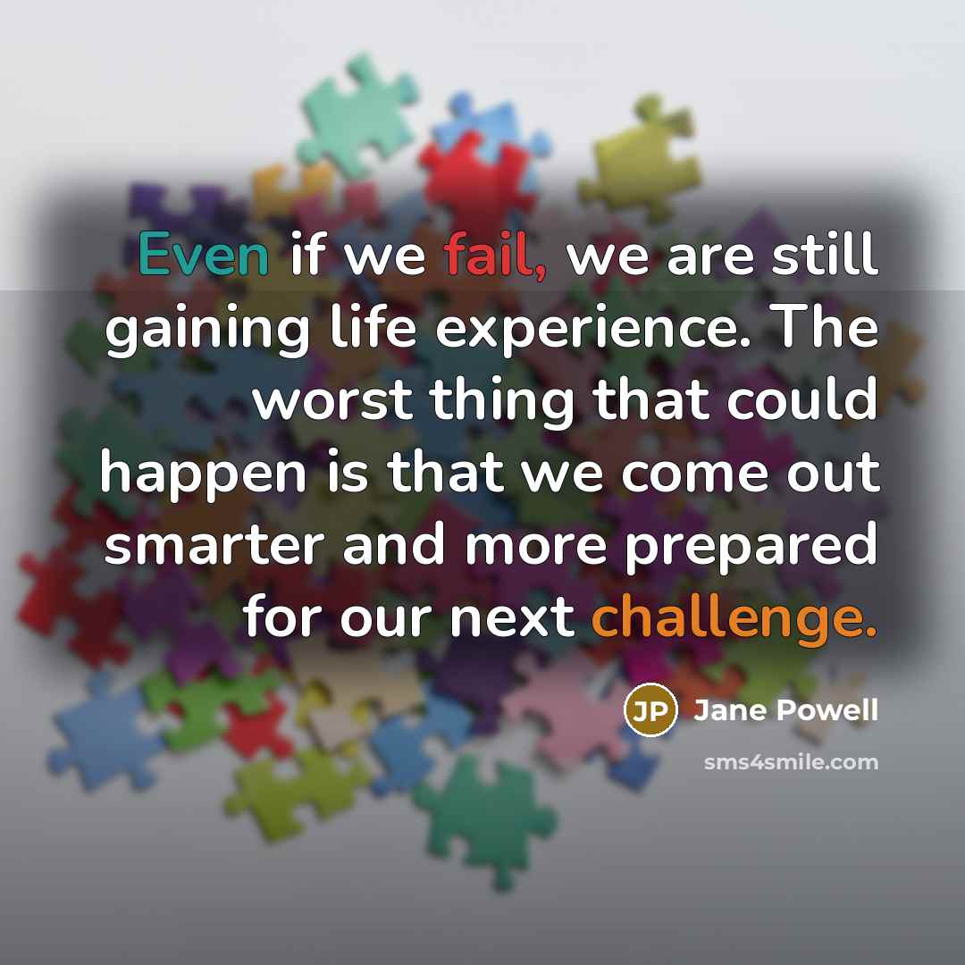 “Even if we fail, we are still gaining life experience.…” quote by Jane Powell