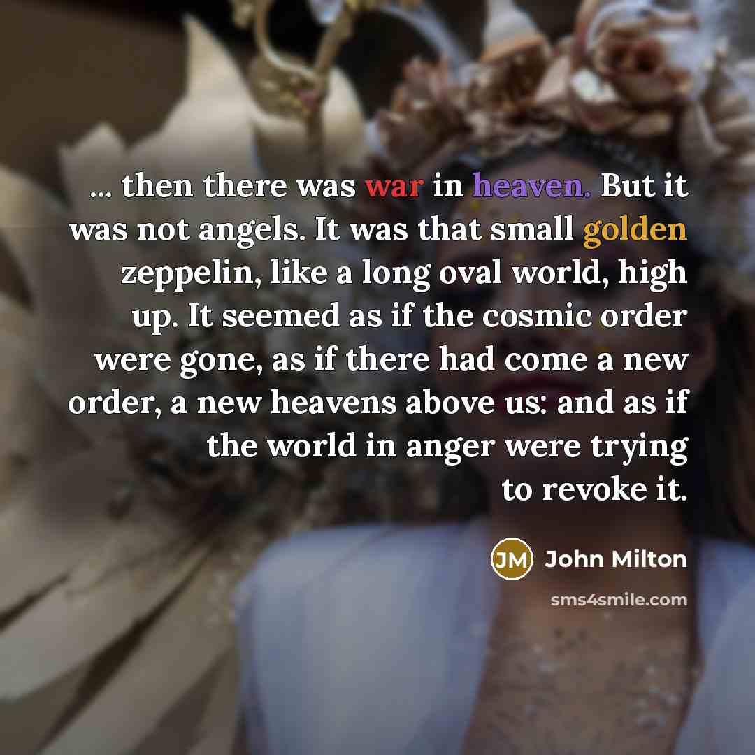 “... then there was war in heaven. But it was…” quote by John Milton