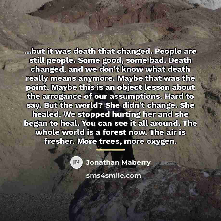 “...but it was death that changed. People are still people.…” quote by Jonathan Maberry