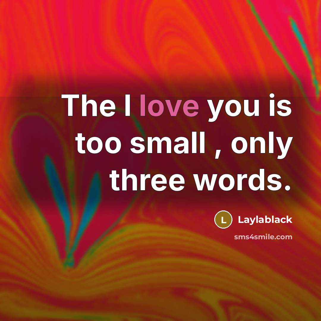 “The I love you is too small , only three…” quote by Laylablack