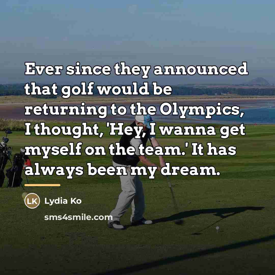 “Ever since they announced that golf would be returning to…” quote by Lydia Ko