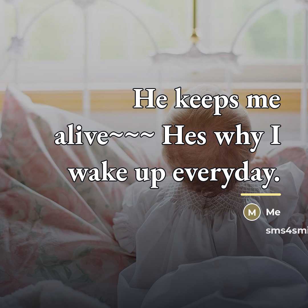 “He keeps me alive~~~ Hes why I wake up everyday.…” quote by Me