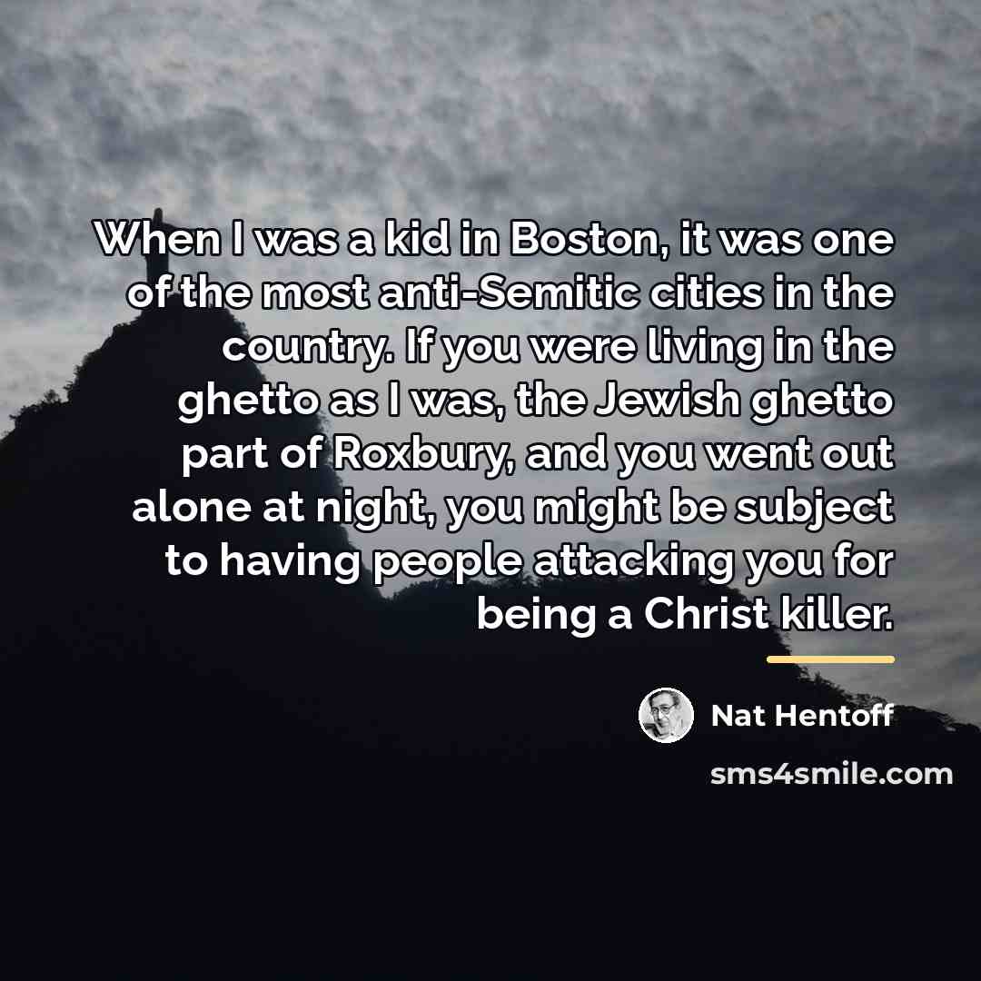 “When I was a kid in Boston, it was one…” quote by Nat Hentoff