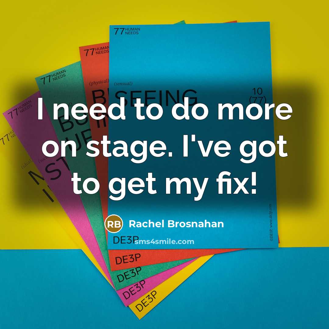 “I need to do more on stage. I've got to…” quote by Rachel Brosnahan