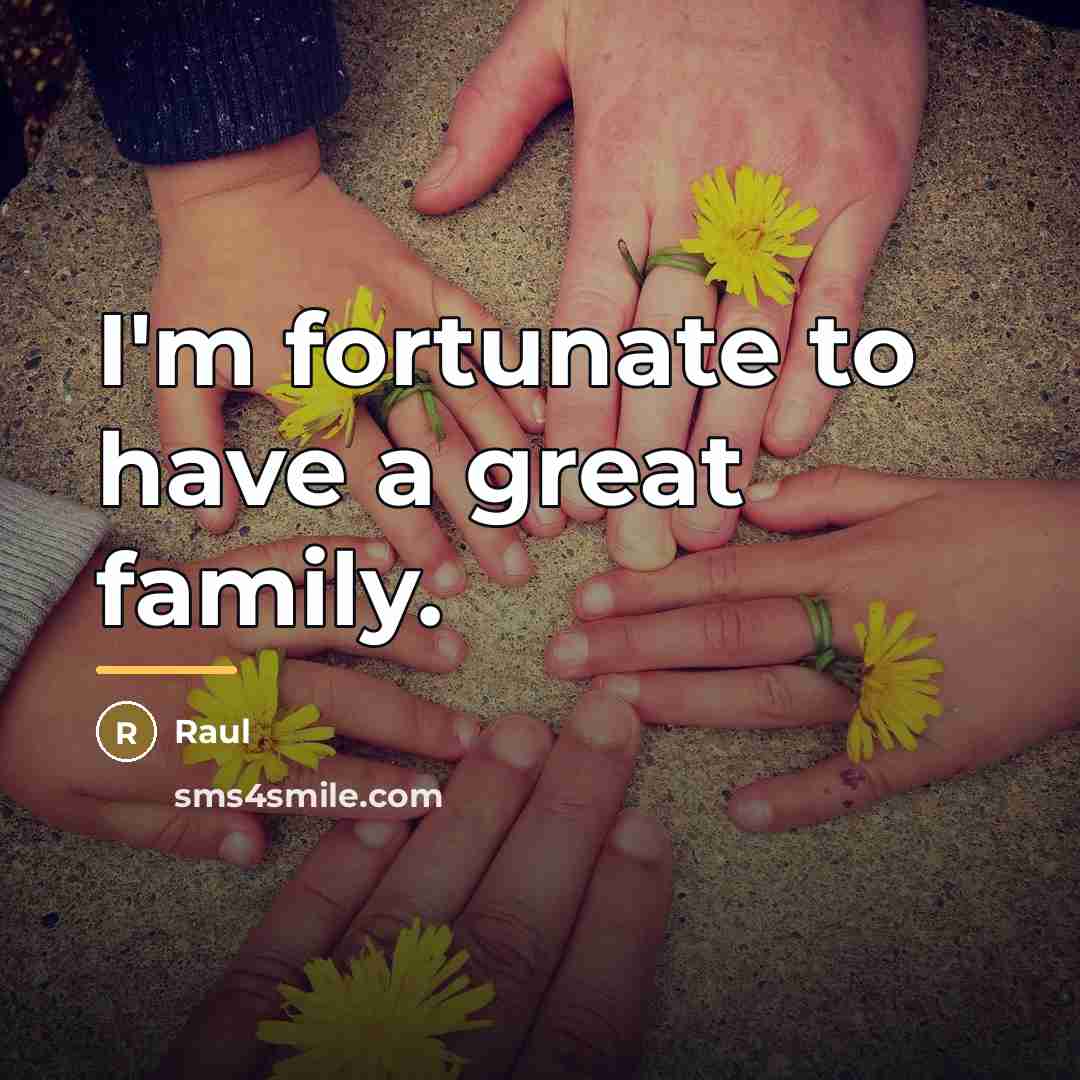 “I'm fortunate to have a great family.…” quote by Raul