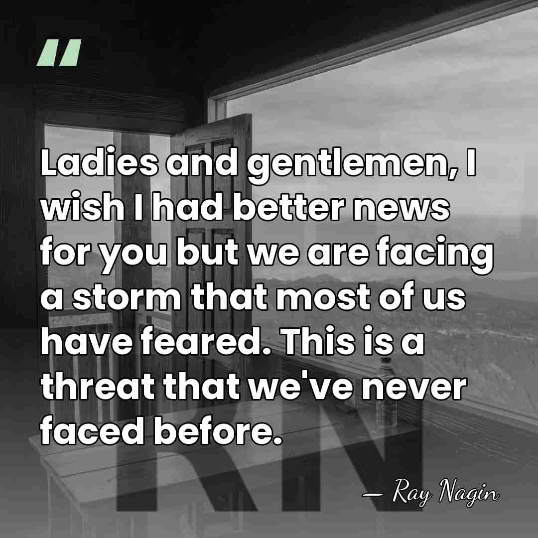 Ladies and gentlemen, I wish I had better news for you but&hellip; - Ray Nagin