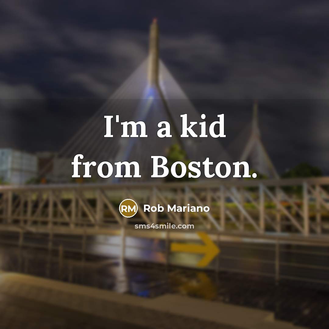 “I'm a kid from Boston.…” quote by Rob Mariano