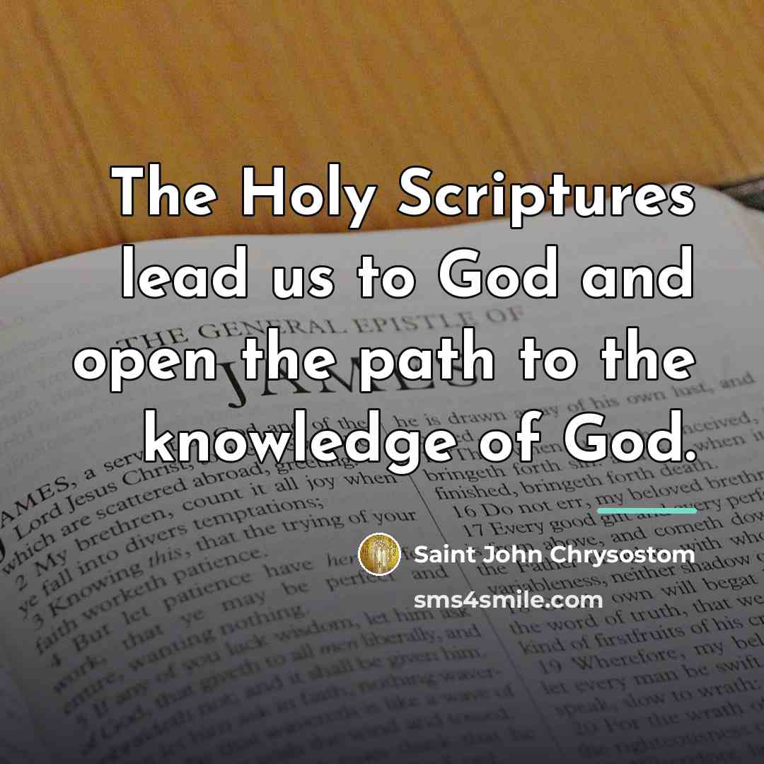 “The Holy Scriptures lead us to God and open the…” quote by Saint John Chrysostom