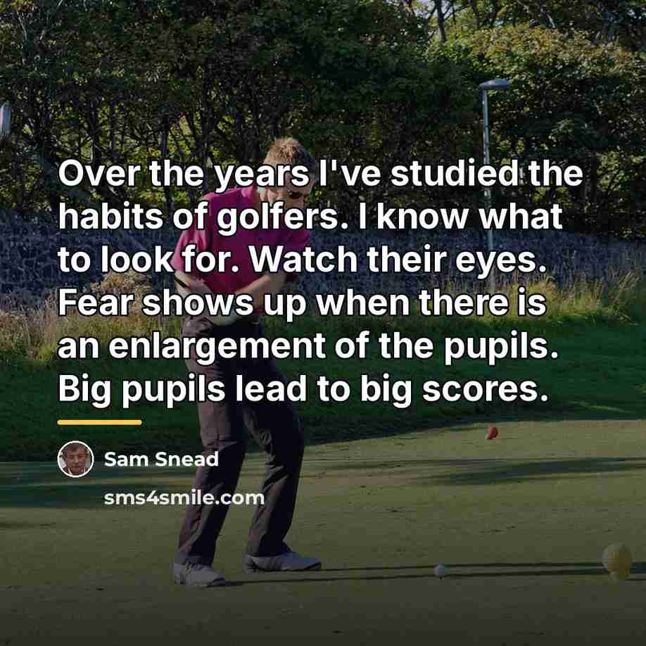 “Over the years I've studied the habits of golfers. I…” quote by Sam Snead