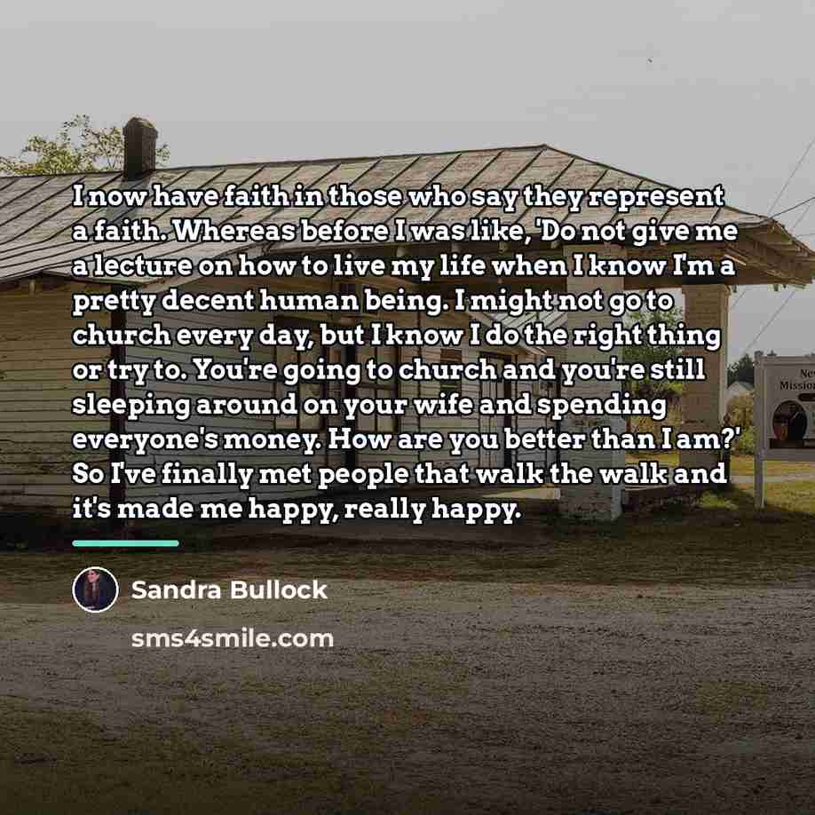 “I now have faith in those who say they represent…” quote by Sandra Bullock