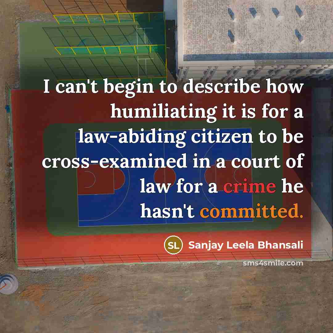 “I can't begin to describe how humiliating it is for…” quote by Sanjay Leela Bhansali