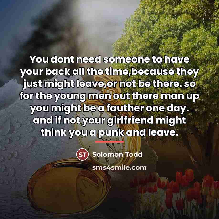 “You dont need someone to have your back all the…” quote by Solomon Todd