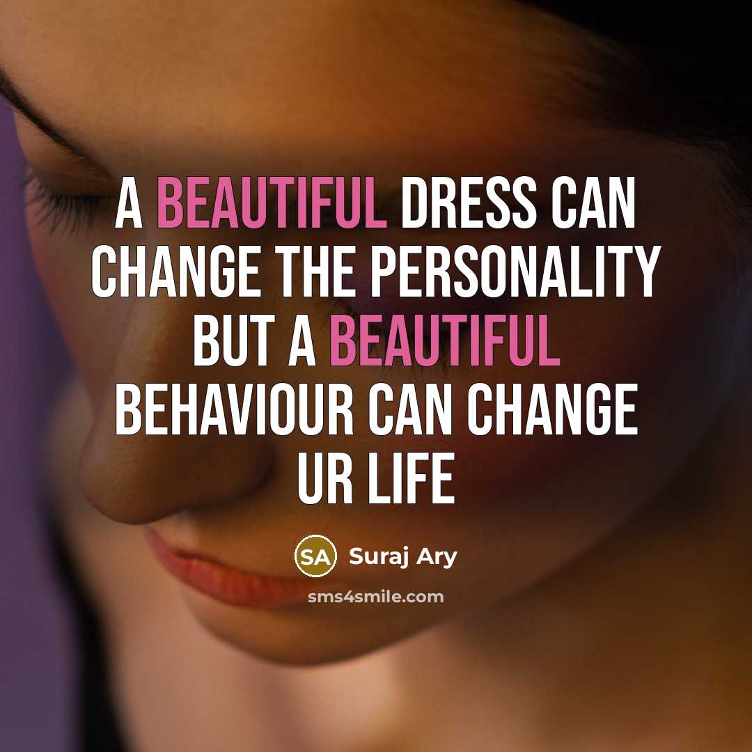 “A beautiful dress can change the personality but a beautiful…” quote by Suraj Ary