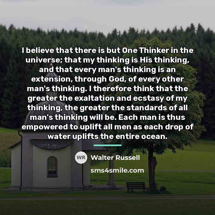 “I believe that there is but One Thinker in the…” quote by Walter Russell