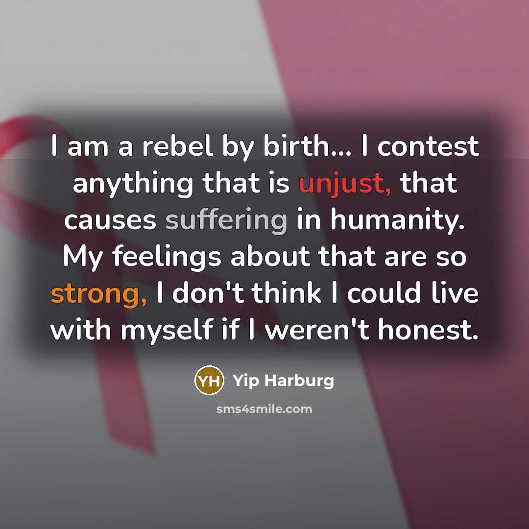 “I am a rebel by birth... I contest anything that…” quote by Yip Harburg