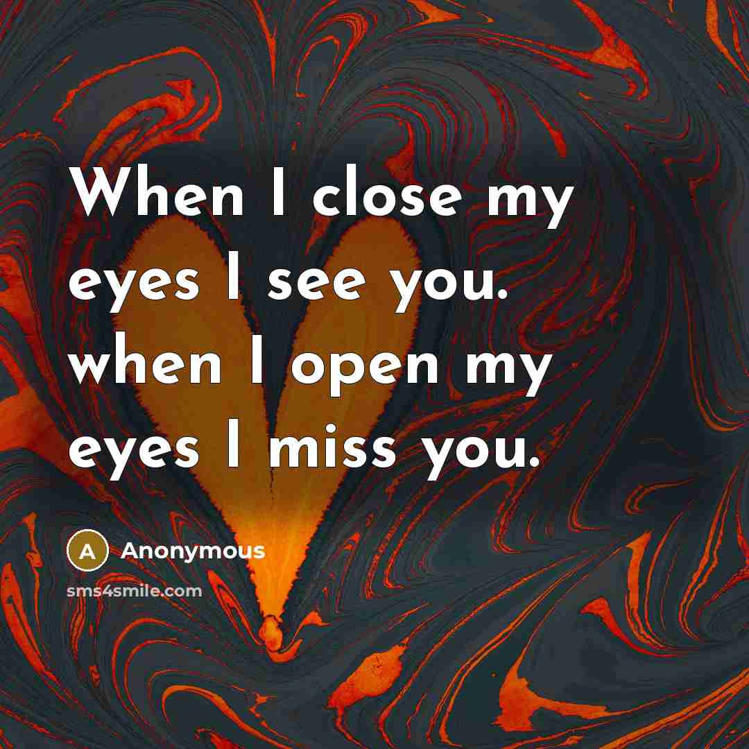 “When I close my eyes I see you. when I…” quote by Anonymous
