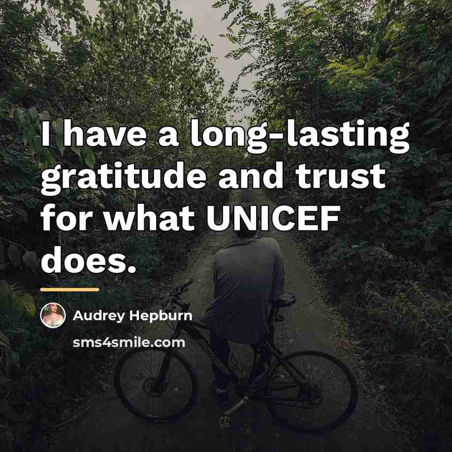 “I have a long-lasting gratitude and trust for what UNICEF…” quote by Audrey Hepburn