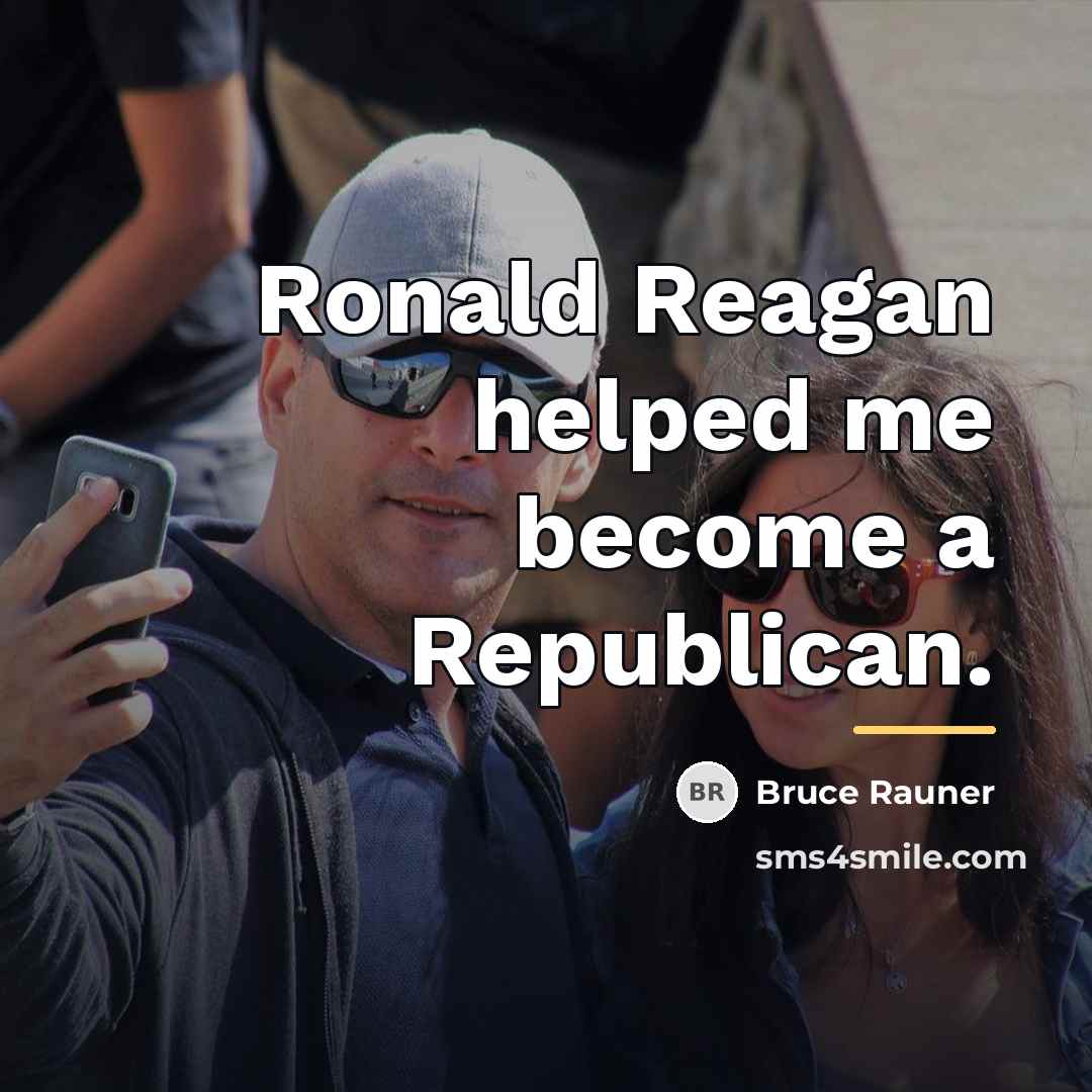 “Ronald Reagan helped me become a Republican.…” quote by Bruce Rauner
