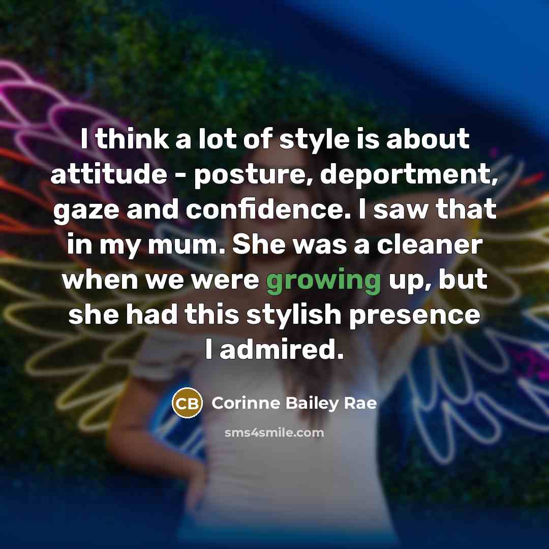“I think a lot of style is about attitude -…” quote by Corinne Bailey Rae