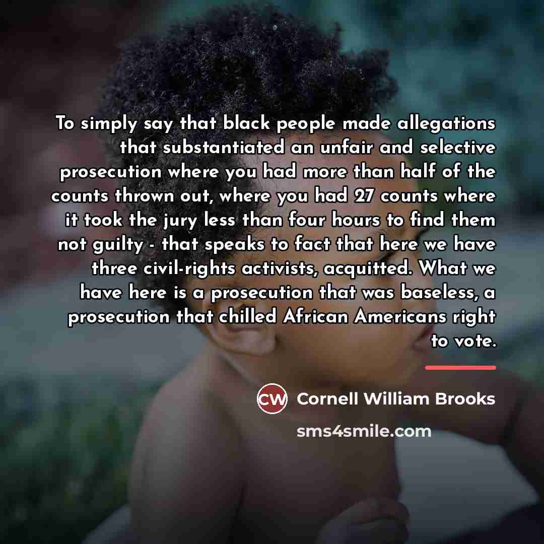 “To simply say that black people made allegations that substantiated…” quote by Cornell William Brooks