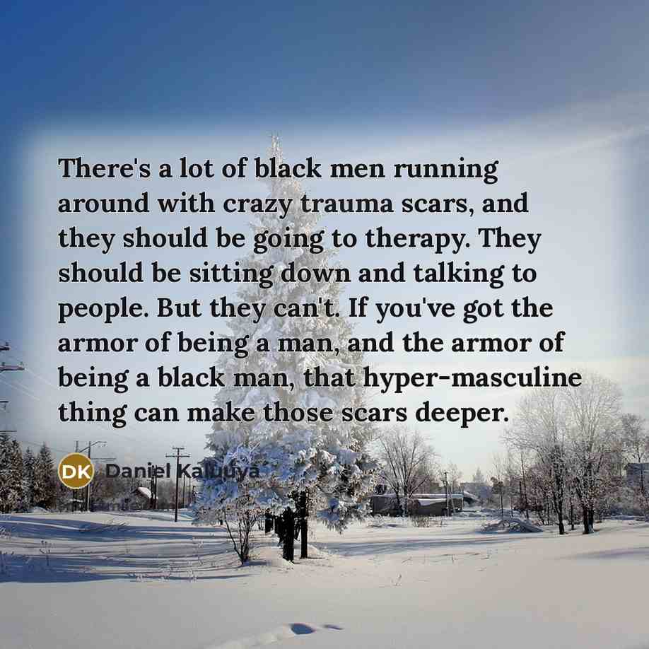 “There's a lot of black men running around with crazy…” quote by Daniel Kaluuya