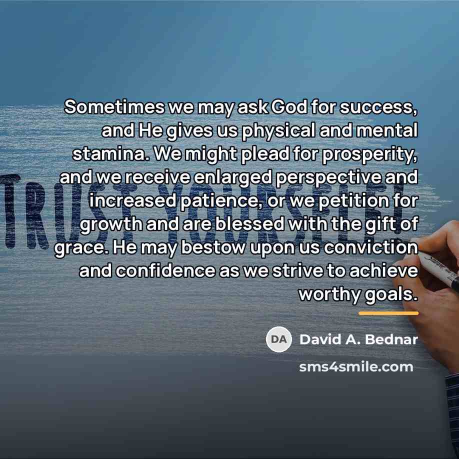 “Sometimes we may ask God for success, and He gives…” quote by David A. Bednar