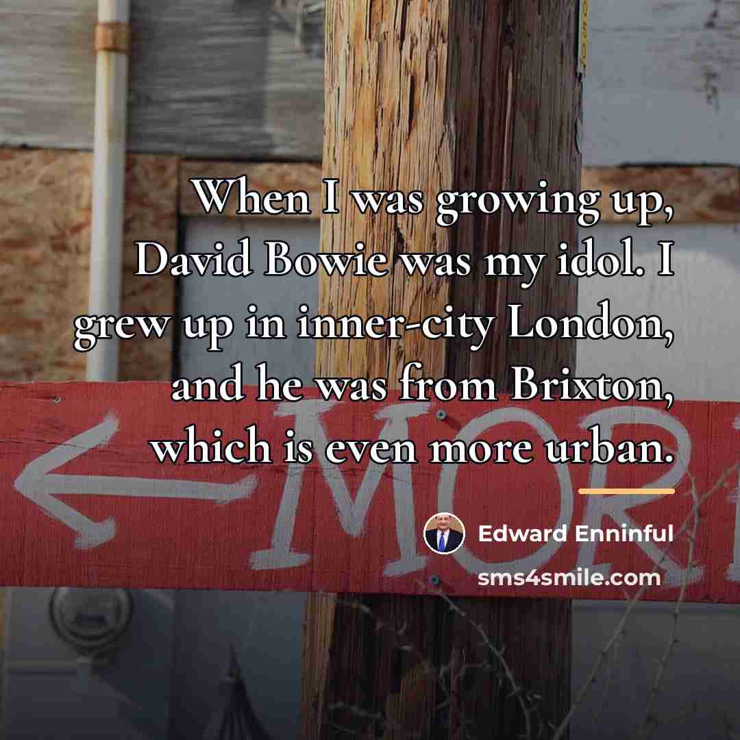 “When I was growing up, David Bowie was my idol.…” quote by Edward Enninful