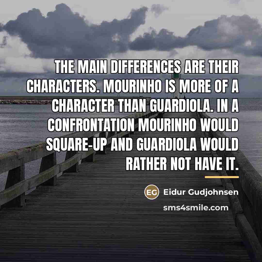 “The main differences are their characters. Mourinho is more of…” quote by Eidur Gudjohnsen