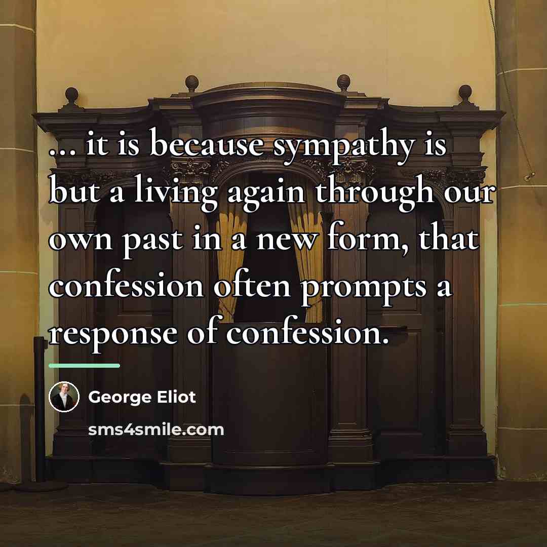 “... it is because sympathy is but a living again…” quote by George Eliot
