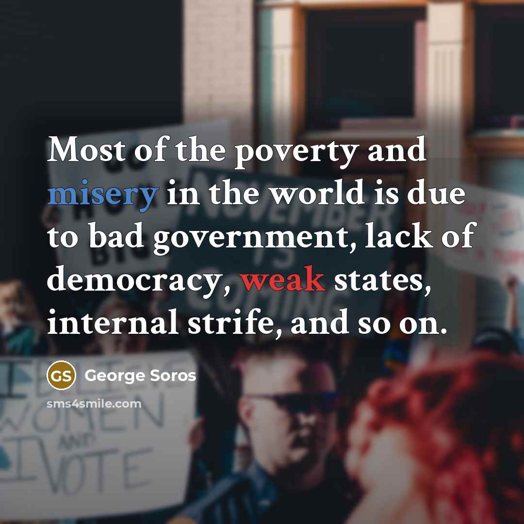 “Most of the poverty and misery in the world is…” quote by George Soros