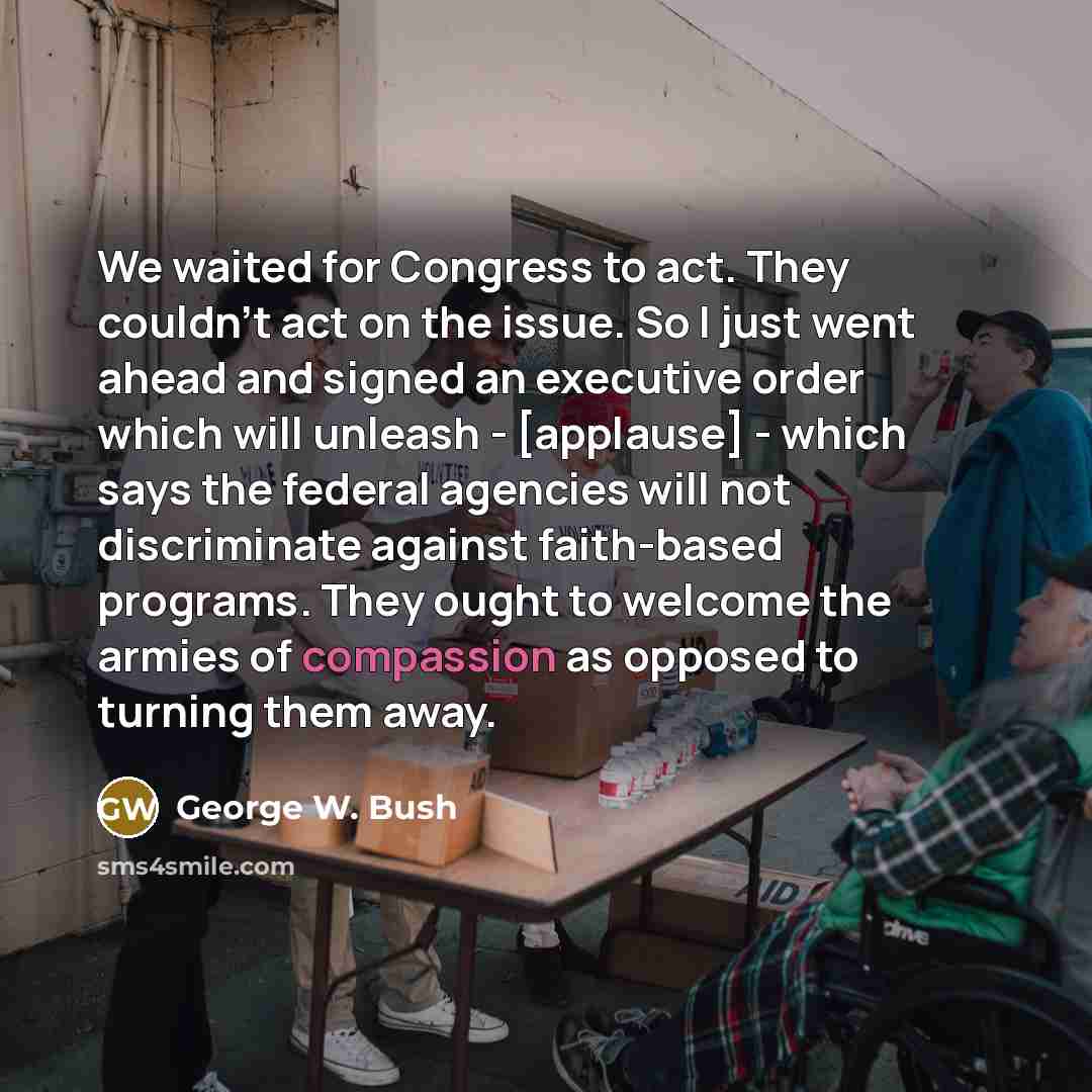 “We waited for Congress to act. They couldn't act on…” quote by George W. Bush