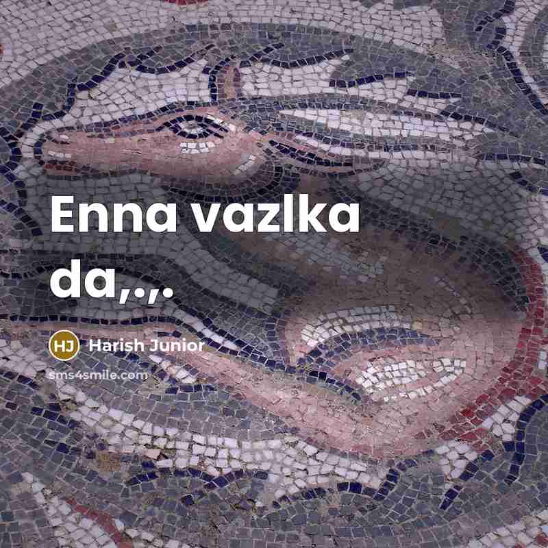“Enna vazlka da,.,.…” quote by Harish Junior