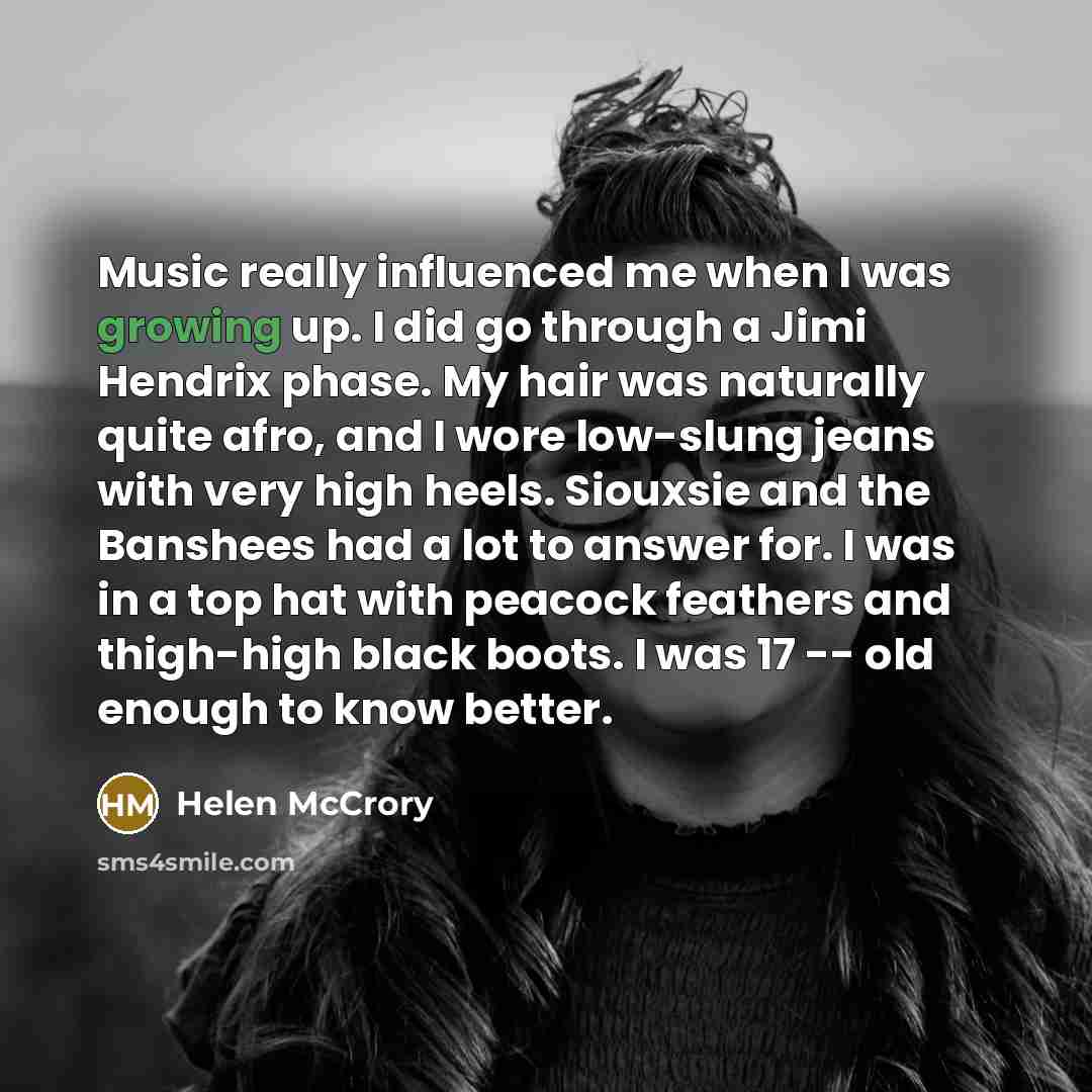 “Music really influenced me when I was growing up. I…” quote by Helen McCrory