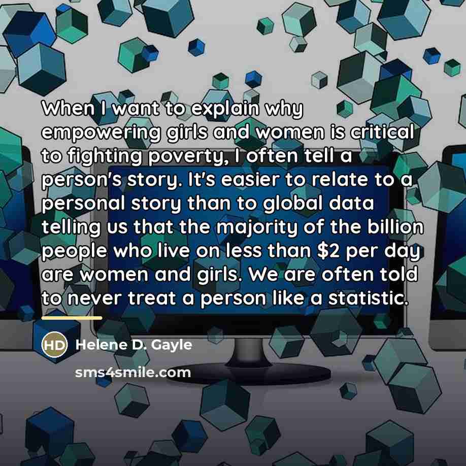 “When I want to explain why empowering girls and women…” quote by Helene D. Gayle