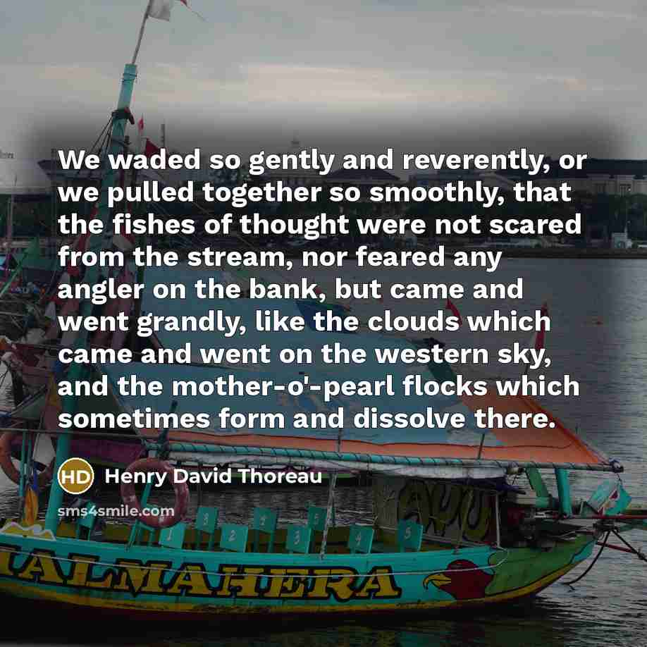 “We waded so gently and reverently, or we pulled together…” quote by Henry David Thoreau