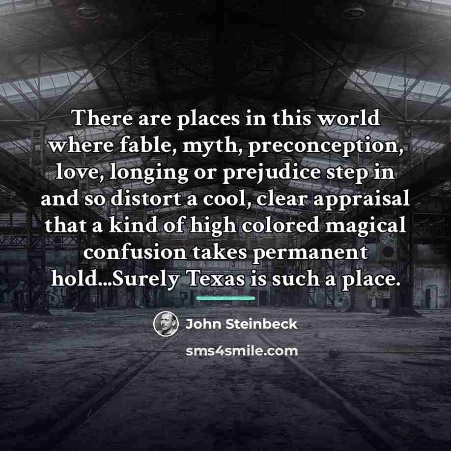 “There are places in this world where fable, myth, preconception,…” quote by John Steinbeck