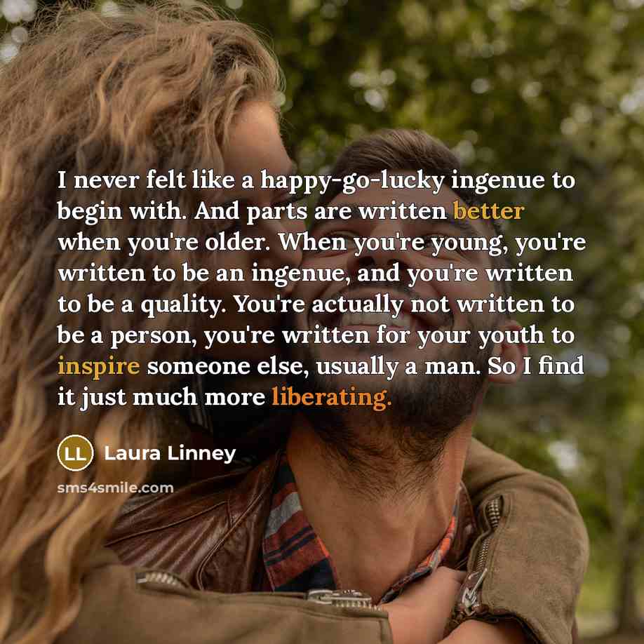 “I never felt like a happy-go-lucky ingenue to begin with.…” quote by Laura Linney