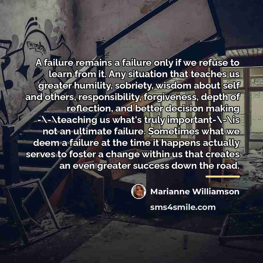 “A failure remains a failure only if we refuse to…” quote by Marianne Williamson